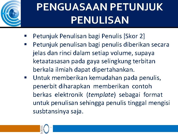 PENGUASAAN PETUNJUK PENULISAN Petunjuk Penulisan bagi Penulis [Skor 2] Petunjuk penulisan bagi penulis diberikan