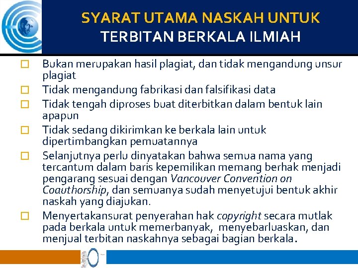 SYARAT UTAMA NASKAH UNTUK TERBITAN BERKALA ILMIAH � � � Bukan merupakan hasil plagiat,