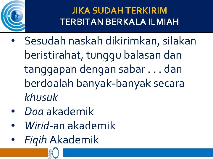 JIKA SUDAH TERKIRIM TERBITAN BERKALA ILMIAH • Sesudah naskah dikirimkan, silakan beristirahat, tunggu balasan