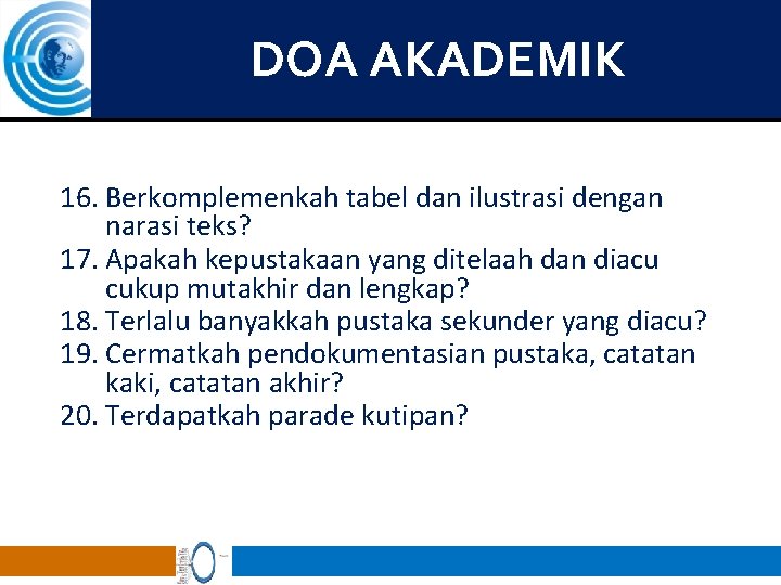 DOA AKADEMIK 16. Berkomplemenkah tabel dan ilustrasi dengan narasi teks? 17. Apakah kepustakaan yang