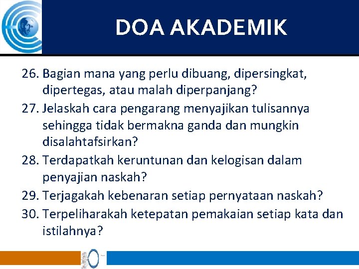 DOA AKADEMIK 26. Bagian mana yang perlu dibuang, dipersingkat, dipertegas, atau malah diperpanjang? 27.