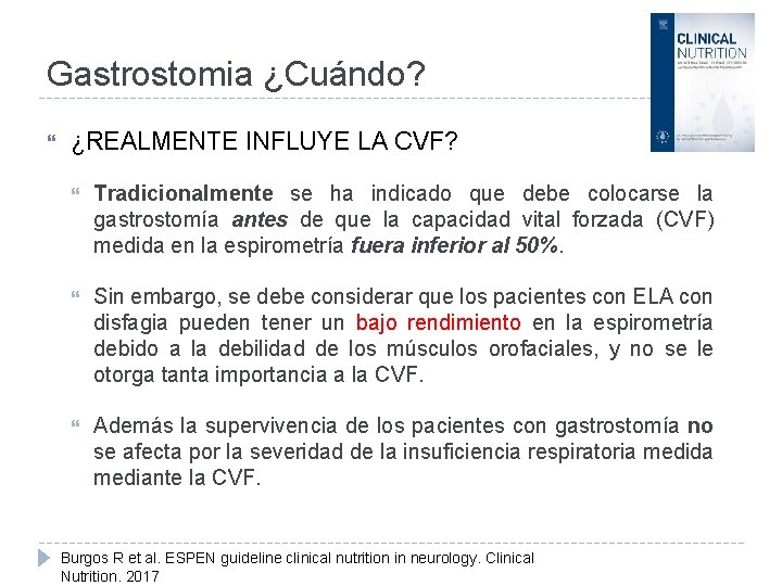 Gastrostomia ¿Cuándo? ¿REALMENTE INFLUYE LA CVF? Tradicionalmente se ha indicado que debe colocarse la