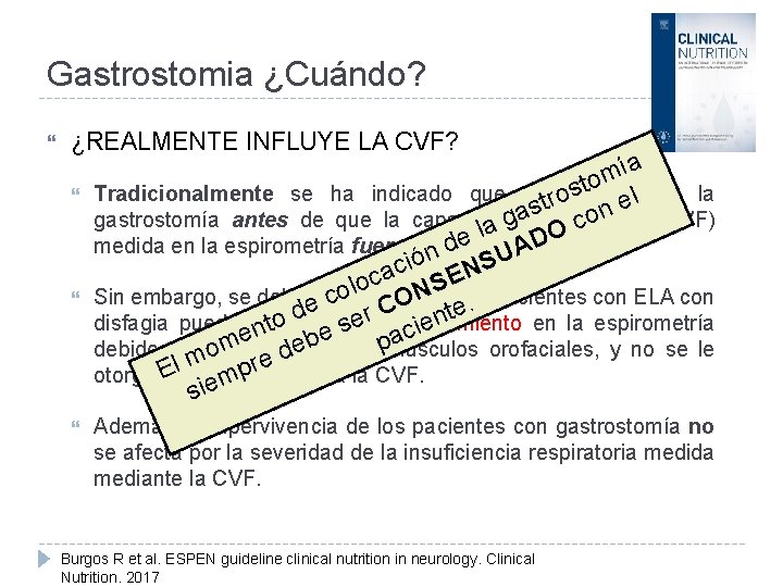 Gastrostomia ¿Cuándo? ¿REALMENTE INFLUYE LA CVF? ía m o tcolocarse s Tradicionalmente se ha