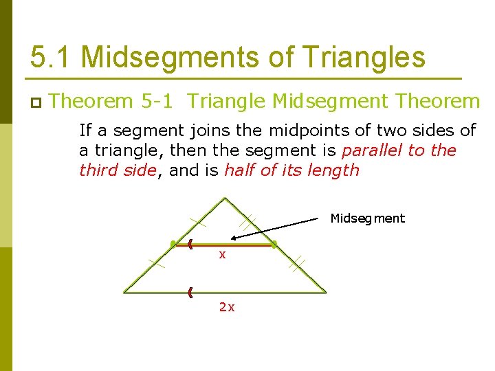 5. 1 Midsegments of Triangles p Theorem 5 -1 Triangle Midsegment Theorem If a