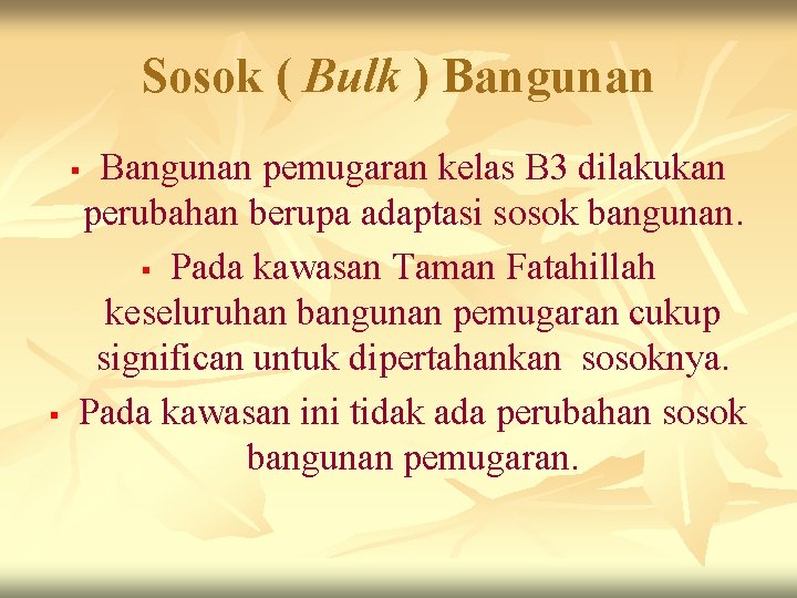 Sosok ( Bulk ) Bangunan pemugaran kelas B 3 dilakukan perubahan berupa adaptasi sosok