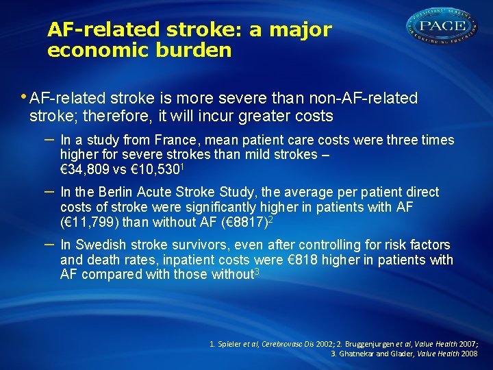 AF-related stroke: a major economic burden • AF-related stroke is more severe than non-AF-related
