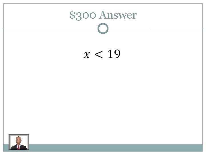 $300 Answer 