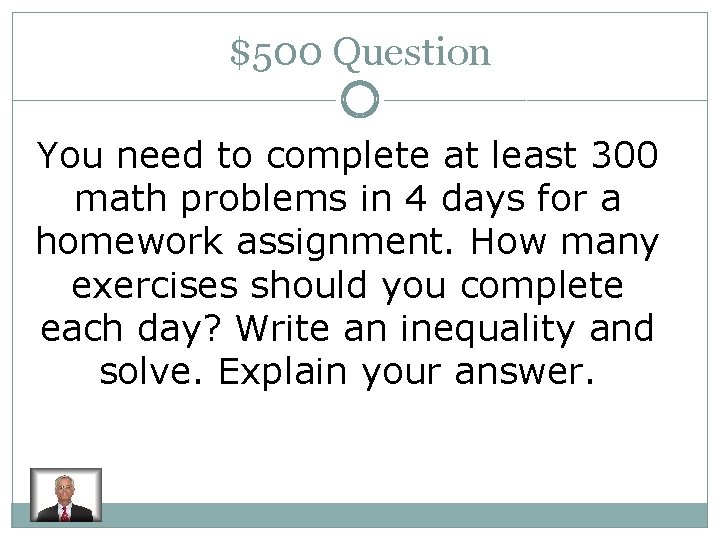 $500 Question You need to complete at least 300 math problems in 4 days