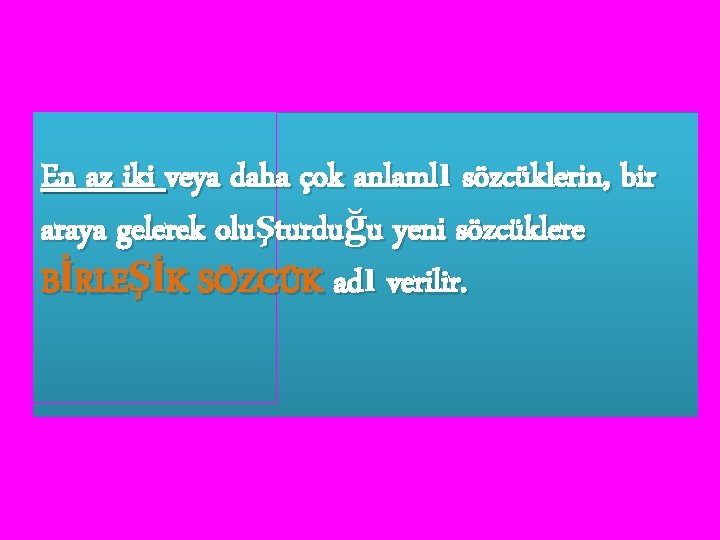 En az iki veya daha çok anlamlı sözcüklerin, bir araya gelerek oluşturduğu yeni sözcüklere