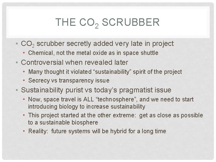 THE CO 2 SCRUBBER • CO 2 scrubber secretly added very late in project THE CO 2 SCRUBBER • CO 2 scrubber secretly added very late in project
