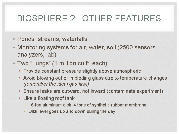 BIOSPHERE 2: OTHER FEATURES • Ponds, streams, waterfalls • Monitoring systems for air, water, BIOSPHERE 2: OTHER FEATURES • Ponds, streams, waterfalls • Monitoring systems for air, water,