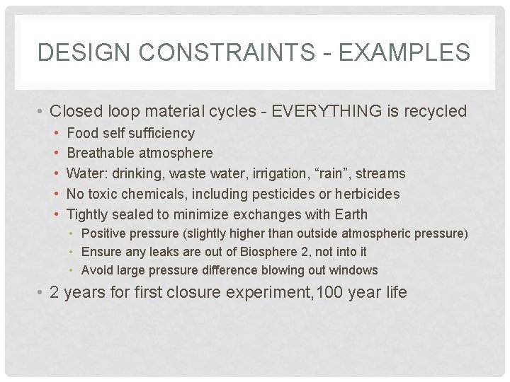 DESIGN CONSTRAINTS - EXAMPLES • Closed loop material cycles - EVERYTHING is recycled • DESIGN CONSTRAINTS - EXAMPLES • Closed loop material cycles - EVERYTHING is recycled •
