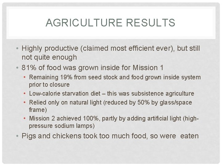 AGRICULTURE RESULTS • Highly productive (claimed most efficient ever), but still not quite enough AGRICULTURE RESULTS • Highly productive (claimed most efficient ever), but still not quite enough