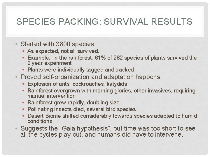 SPECIES PACKING: SURVIVAL RESULTS • Started with 3800 species. • As expected, not all SPECIES PACKING: SURVIVAL RESULTS • Started with 3800 species. • As expected, not all