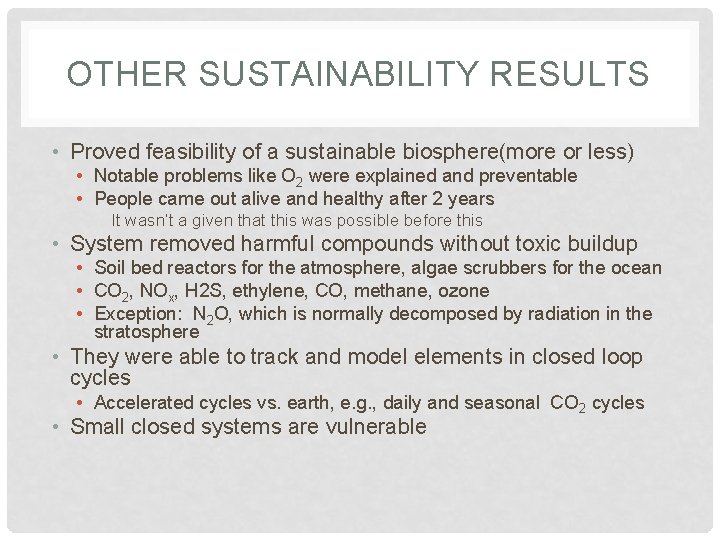 OTHER SUSTAINABILITY RESULTS • Proved feasibility of a sustainable biosphere(more or less) • Notable OTHER SUSTAINABILITY RESULTS • Proved feasibility of a sustainable biosphere(more or less) • Notable