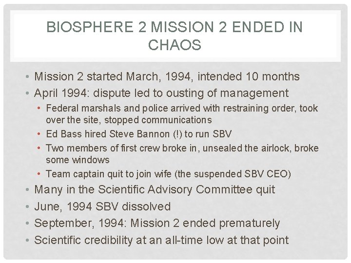BIOSPHERE 2 MISSION 2 ENDED IN CHAOS • Mission 2 started March, 1994, intended BIOSPHERE 2 MISSION 2 ENDED IN CHAOS • Mission 2 started March, 1994, intended