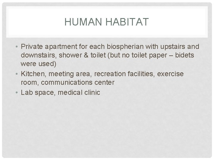 HUMAN HABITAT • Private apartment for each biospherian with upstairs and downstairs, shower & HUMAN HABITAT • Private apartment for each biospherian with upstairs and downstairs, shower &
