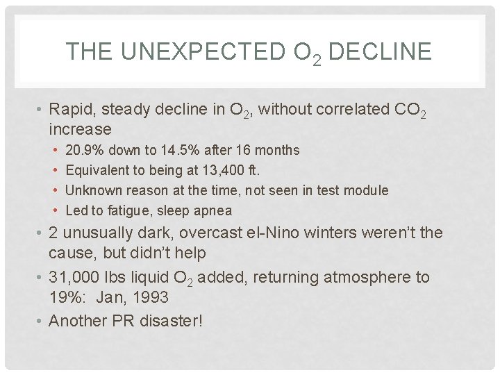 THE UNEXPECTED O 2 DECLINE • Rapid, steady decline in O 2, without correlated THE UNEXPECTED O 2 DECLINE • Rapid, steady decline in O 2, without correlated