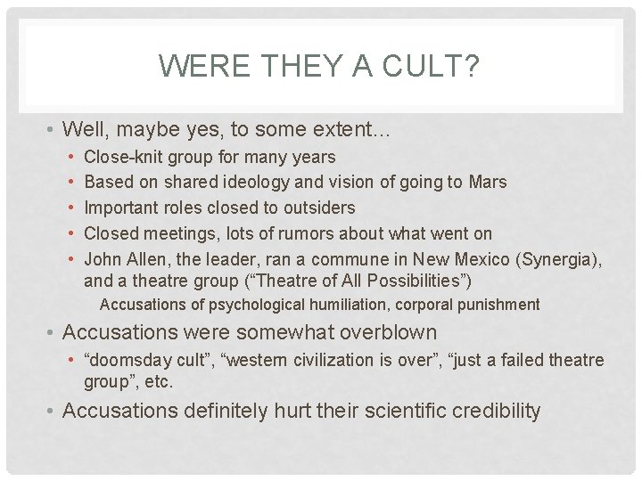 WERE THEY A CULT? • Well, maybe yes, to some extent… • • • WERE THEY A CULT? • Well, maybe yes, to some extent… • • •