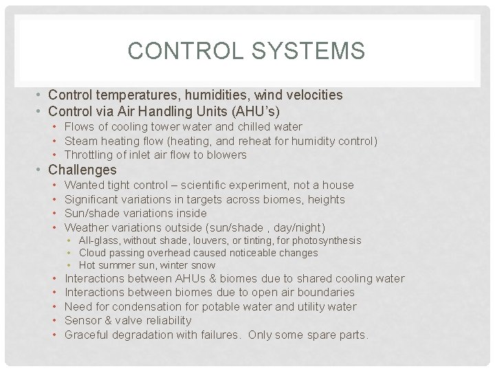 CONTROL SYSTEMS • Control temperatures, humidities, wind velocities • Control via Air Handling Units CONTROL SYSTEMS • Control temperatures, humidities, wind velocities • Control via Air Handling Units