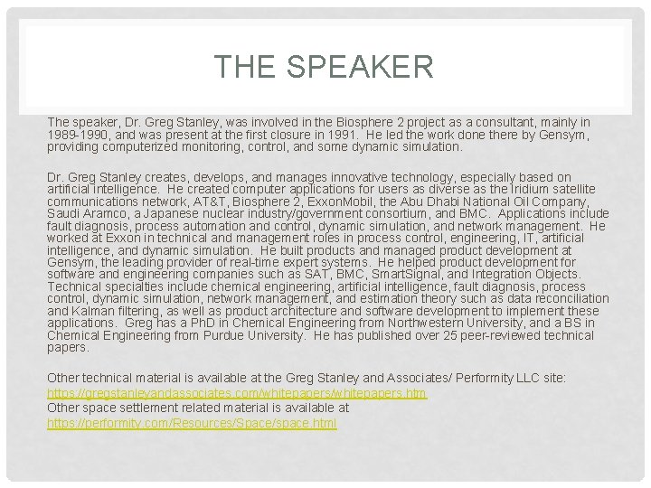 THE SPEAKER The speaker, Dr. Greg Stanley, was involved in the Biosphere 2 project THE SPEAKER The speaker, Dr. Greg Stanley, was involved in the Biosphere 2 project