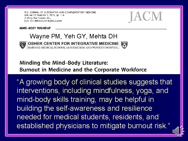 Wayne PM, Yeh GY, Mehta DH “A growing body of clinical studies suggests that