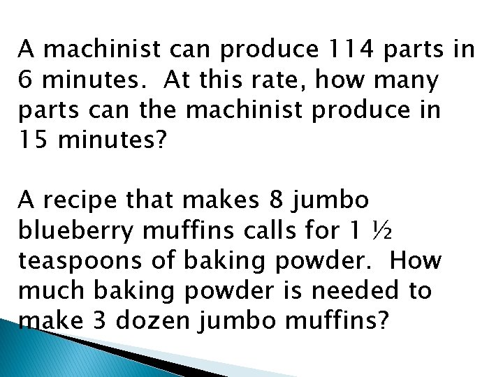 A machinist can produce 114 parts in 6 minutes. At this rate, how many