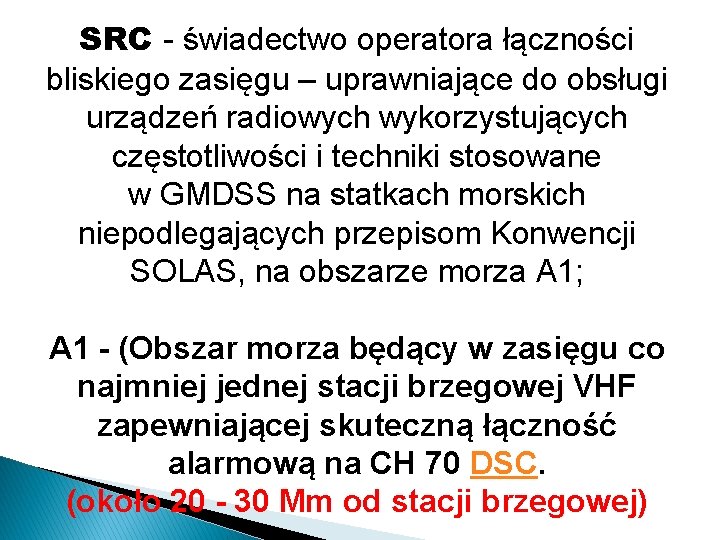 SRC - świadectwo operatora łączności bliskiego zasięgu – uprawniające do obsługi urządzeń radiowych wykorzystujących