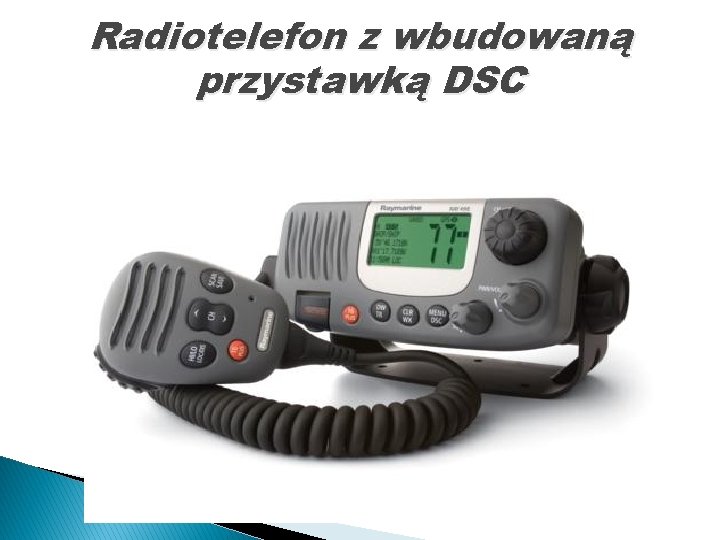 Radiotelefon z wbudowaną przystawką DSC 