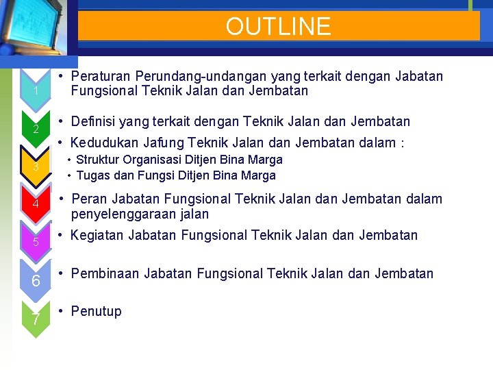 OUTLINE 1 2 3 4 5 • Peraturan Perundang-undangan yang terkait dengan Jabatan Fungsional