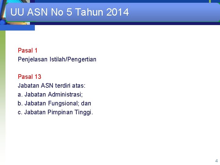 UU ASN No 5 Tahun 2014 Pasal 1 Penjelasan Istilah/Pengertian Pasal 13 Jabatan ASN