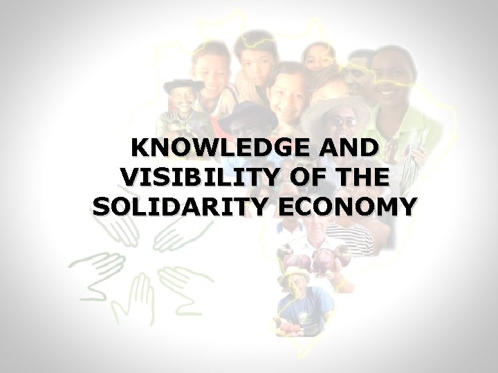 KNOWLEDGE AND VISIBILITY OF THE SOLIDARITY ECONOMY 