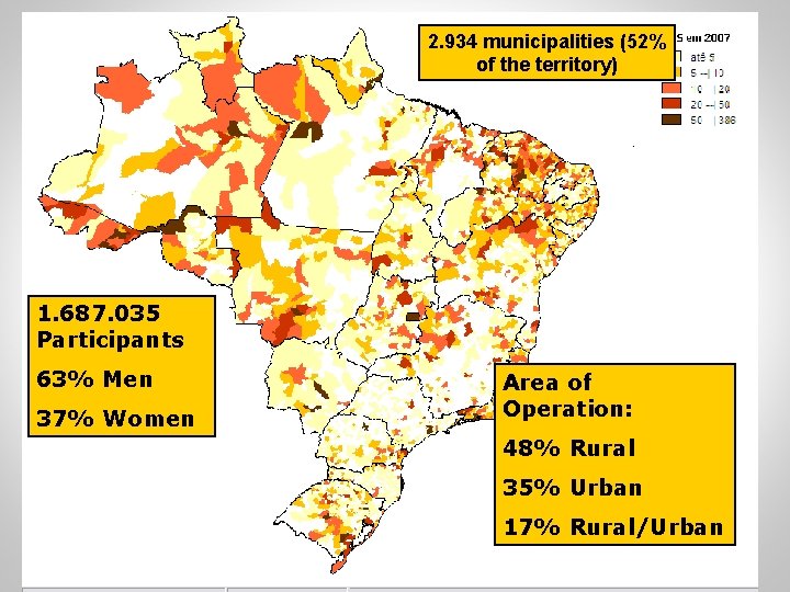 2. 93421. 859 municipalities EES (52% of the territory) 1. 687. 035 Participants 63%