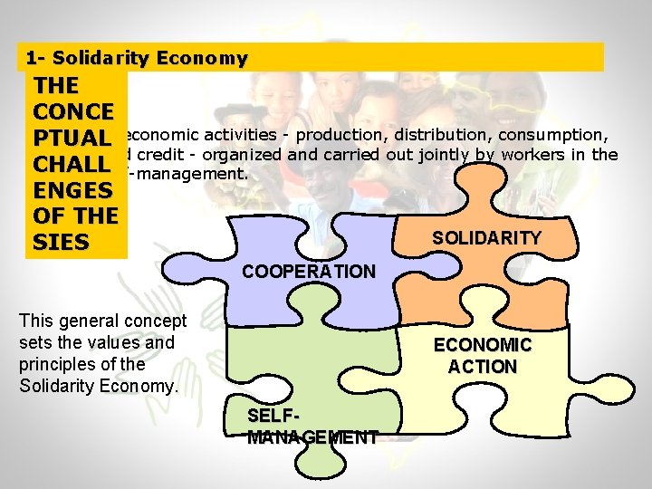 1 - Solidarity Economy THE CONCE The set of economic activities - production, distribution,
