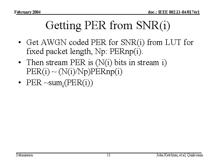 February 2004 doc. : IEEE 802. 11 -04/0174 r 1 Getting PER from SNR(i)