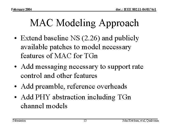 February 2004 doc. : IEEE 802. 11 -04/0174 r 1 MAC Modeling Approach •