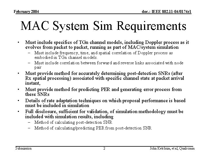 February 2004 doc. : IEEE 802. 11 -04/0174 r 1 MAC System Sim Requirements