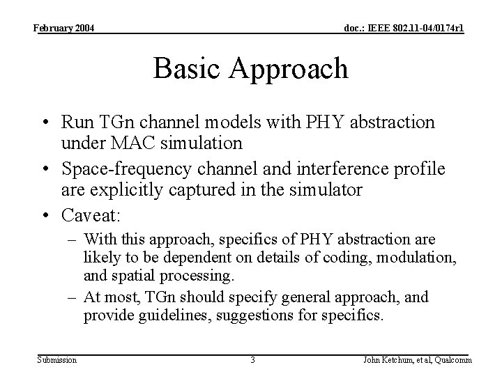 February 2004 doc. : IEEE 802. 11 -04/0174 r 1 Basic Approach • Run