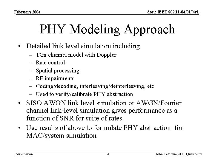 February 2004 doc. : IEEE 802. 11 -04/0174 r 1 PHY Modeling Approach •