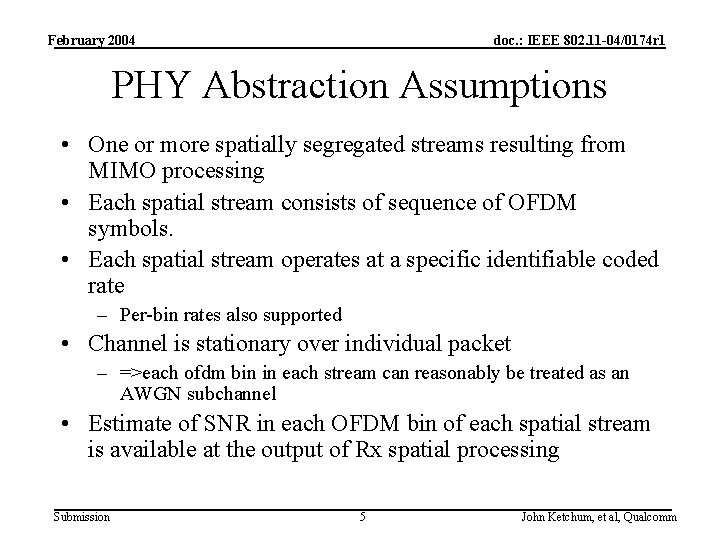 February 2004 doc. : IEEE 802. 11 -04/0174 r 1 PHY Abstraction Assumptions •