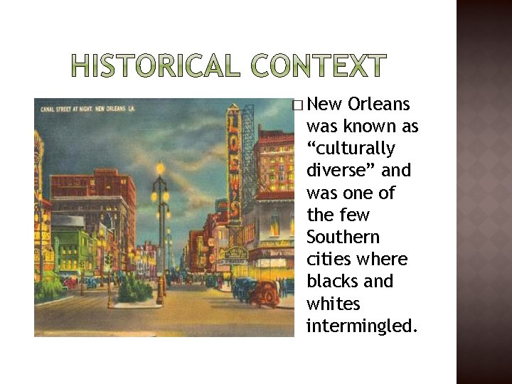 � New Orleans was known as “culturally diverse” and was one of the few