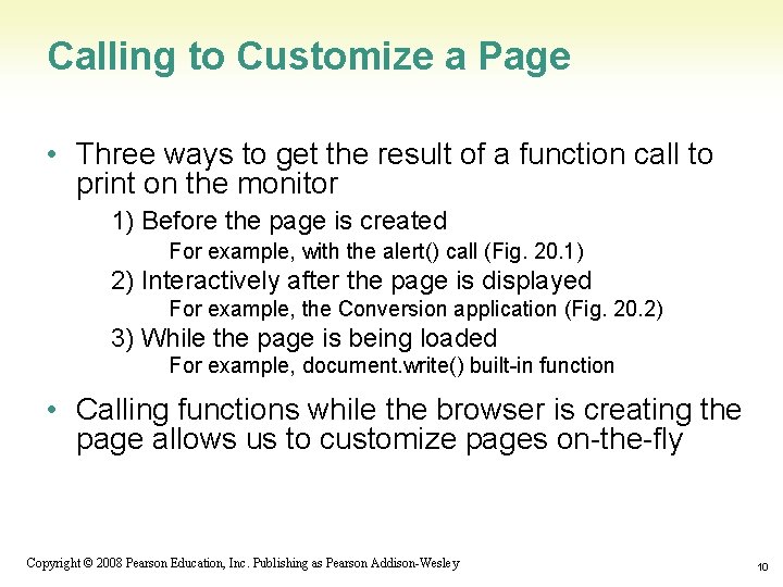 Calling to Customize a Page • Three ways to get the result of a