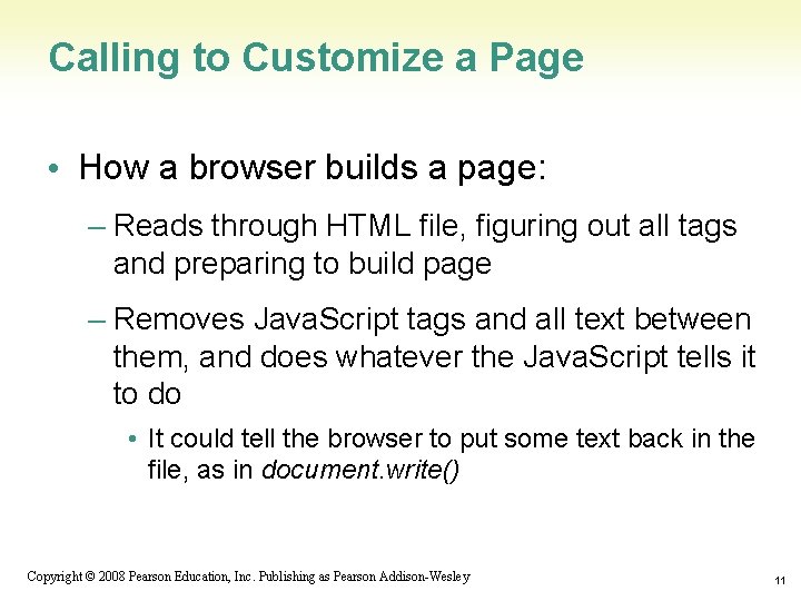 Calling to Customize a Page • How a browser builds a page: – Reads