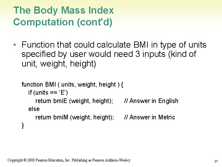 The Body Mass Index Computation (cont'd) • Function that could calculate BMI in type