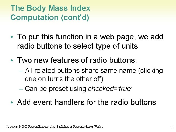 The Body Mass Index Computation (cont'd) • To put this function in a web