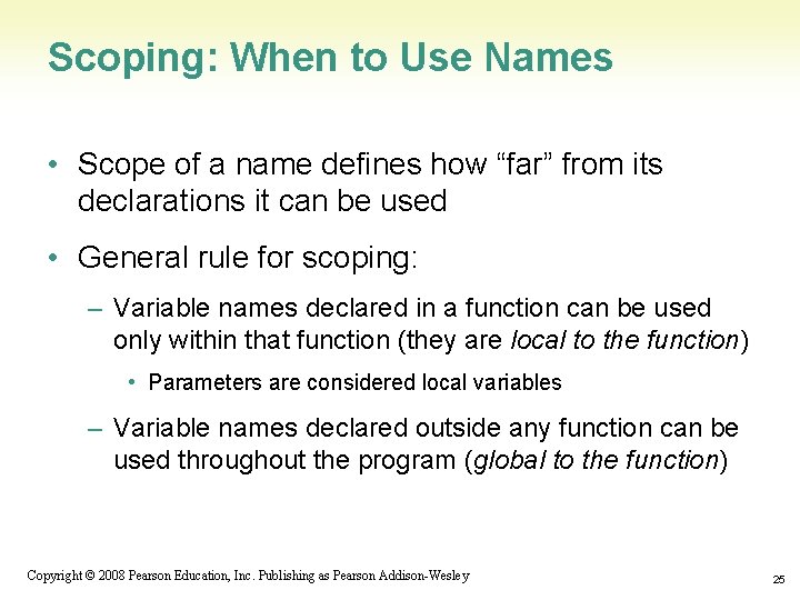 Scoping: When to Use Names • Scope of a name defines how “far” from