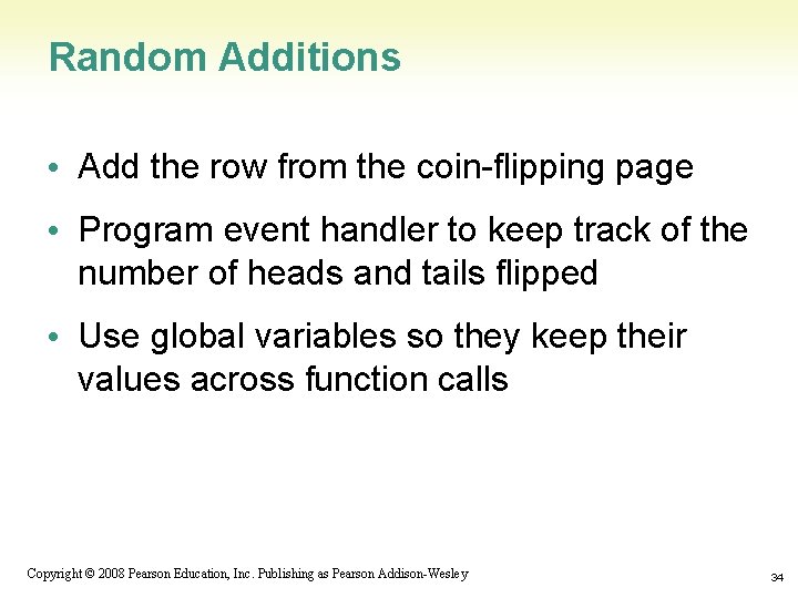 Random Additions • Add the row from the coin-flipping page • Program event handler