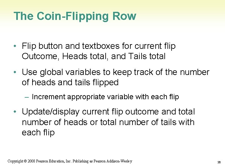 The Coin-Flipping Row • Flip button and textboxes for current flip Outcome, Heads total,
