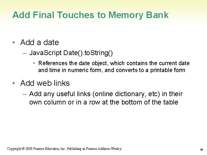 Add Final Touches to Memory Bank • Add a date – Java. Script Date().