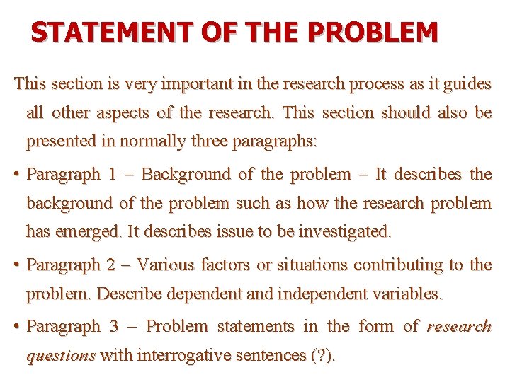 STATEMENT OF THE PROBLEM This section is very important in the research process as